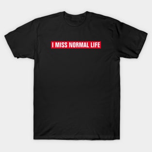 I Miss Normal Life - Red Rectangle T-Shirt